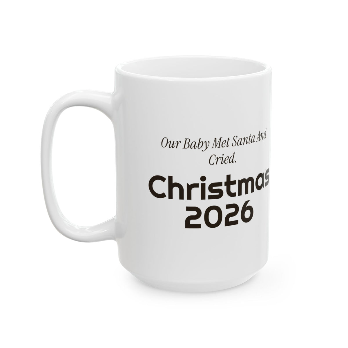 Funny Baby First Christmas Coffee Mug Our Baby Met Santa And Cried