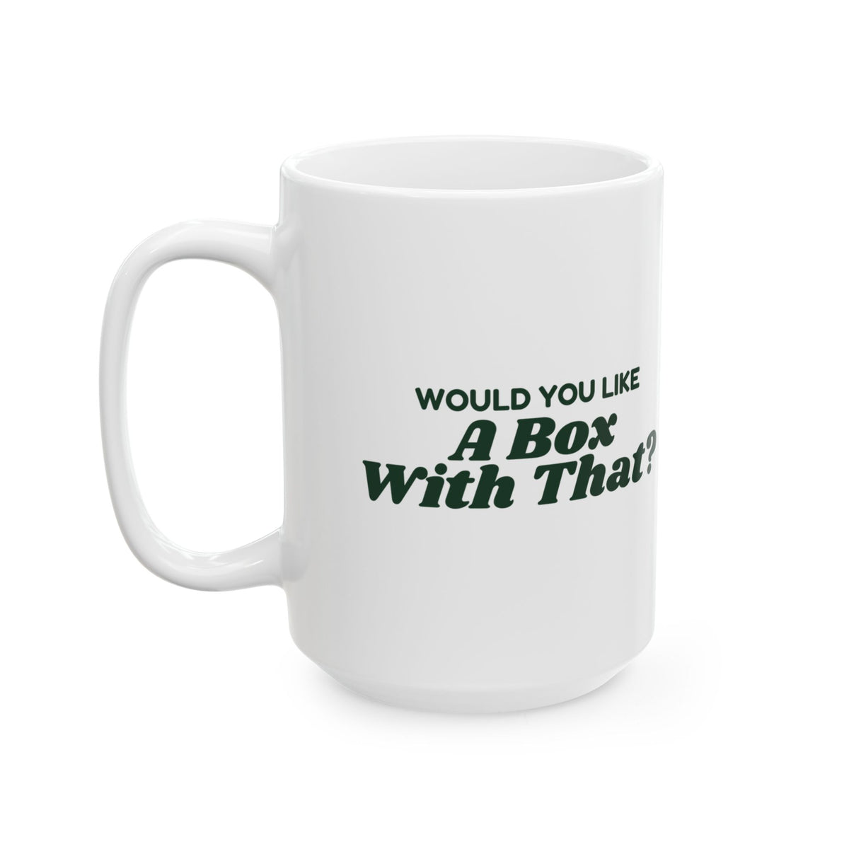 Funny Christmas Retail Coffee Mug Would You Like A Box With That