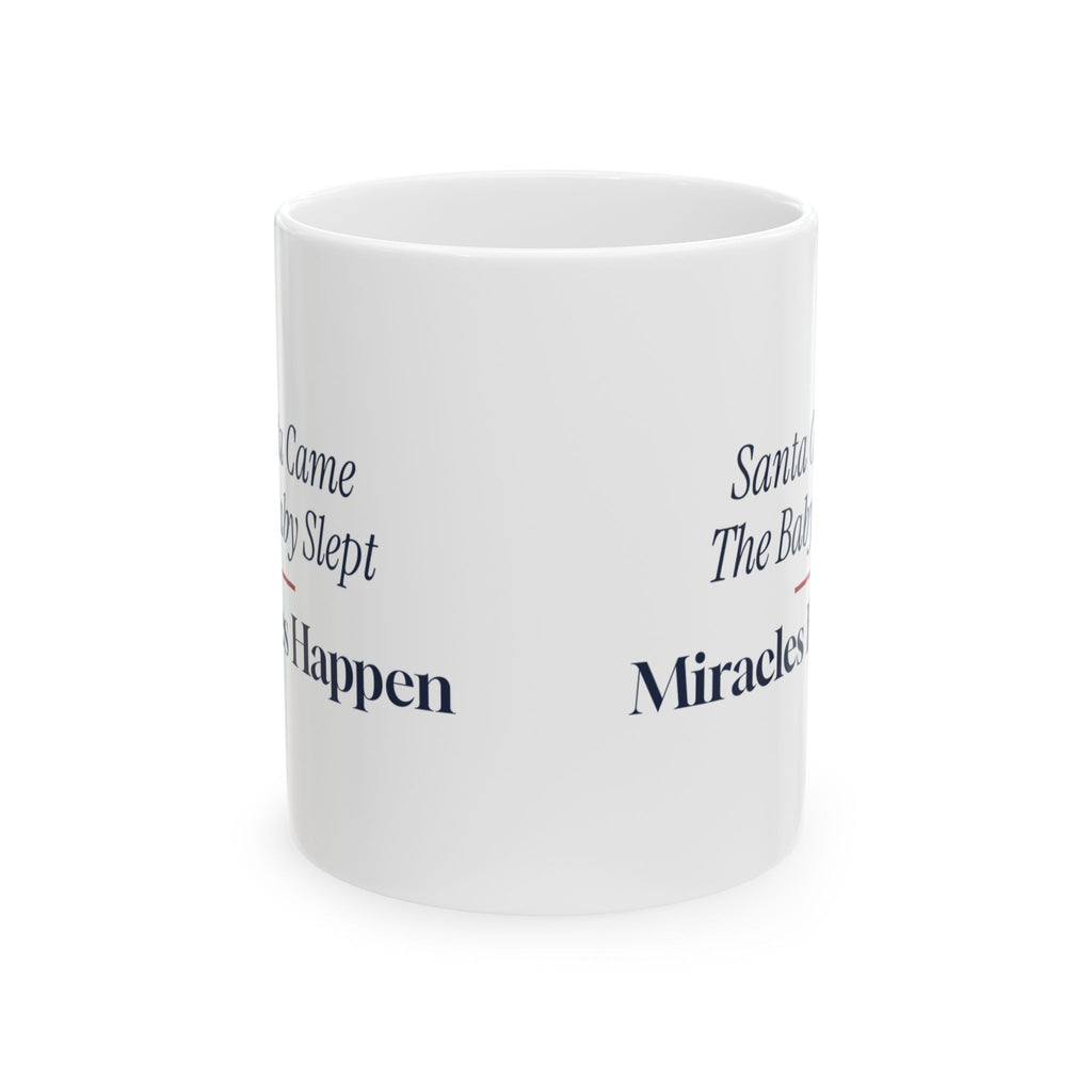 Funny Christmas Coffee Mug Santa Came The Baby Slept For New Parents