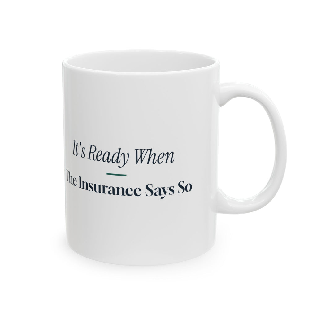 Funny Pharmacist Coffee Mug It's Ready When The Insurance Says So