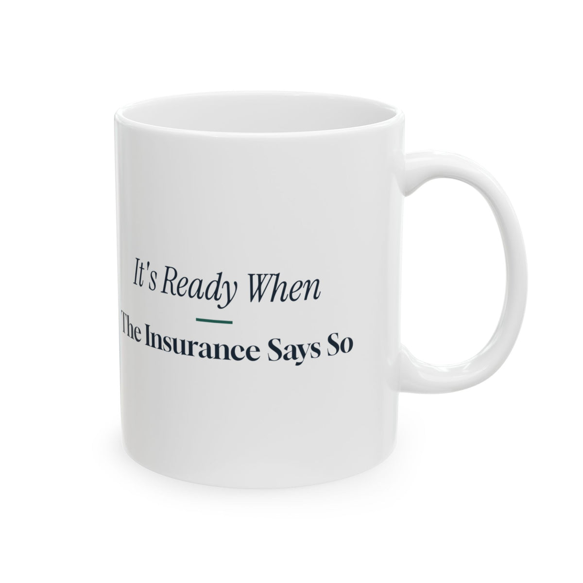 Funny Pharmacist Coffee Mug It's Ready When The Insurance Says So