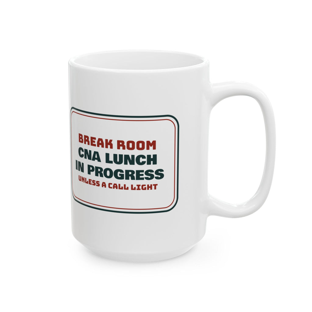 Funny CNA Coffee Mug CNA Lunch In Progress Unless A Call Light