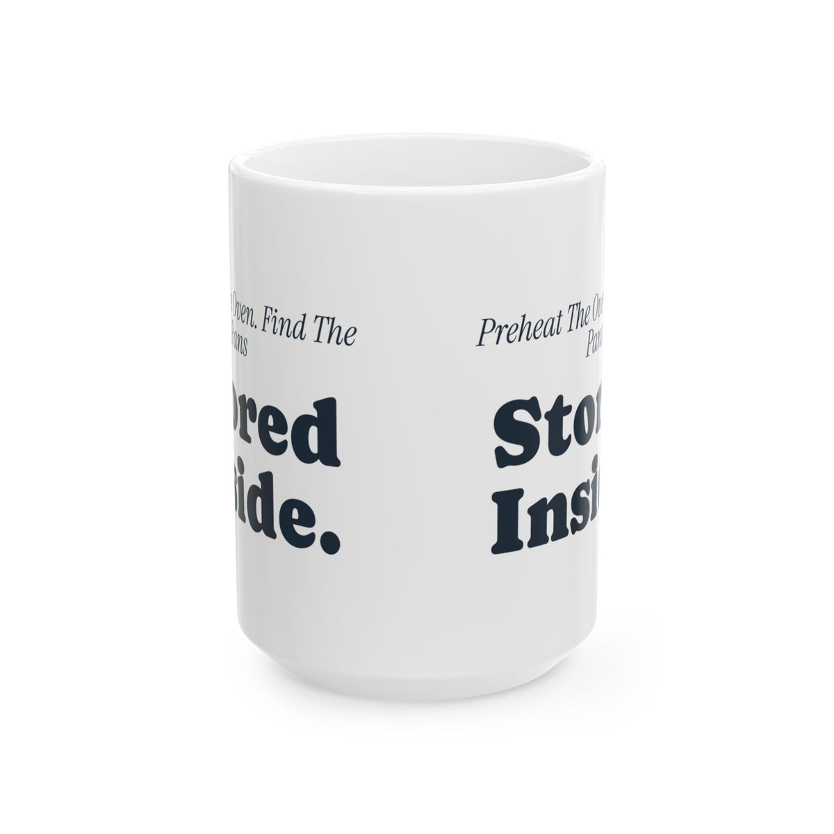 Funny Baking Coffee Mug Preheat The Oven Find The Pans Stored Inside