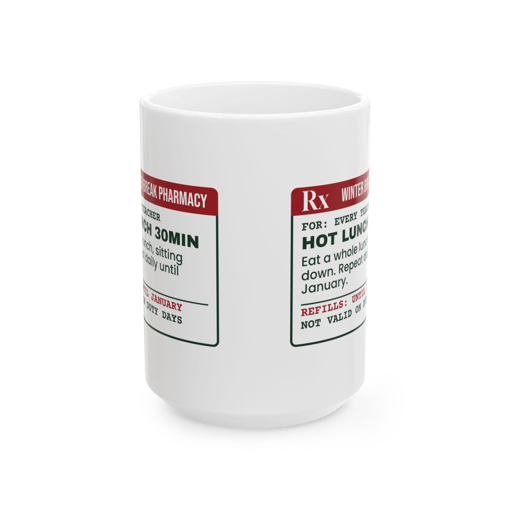 Funny Christmas Teacher Coffee Mug Lunch Sitting Down Prescription