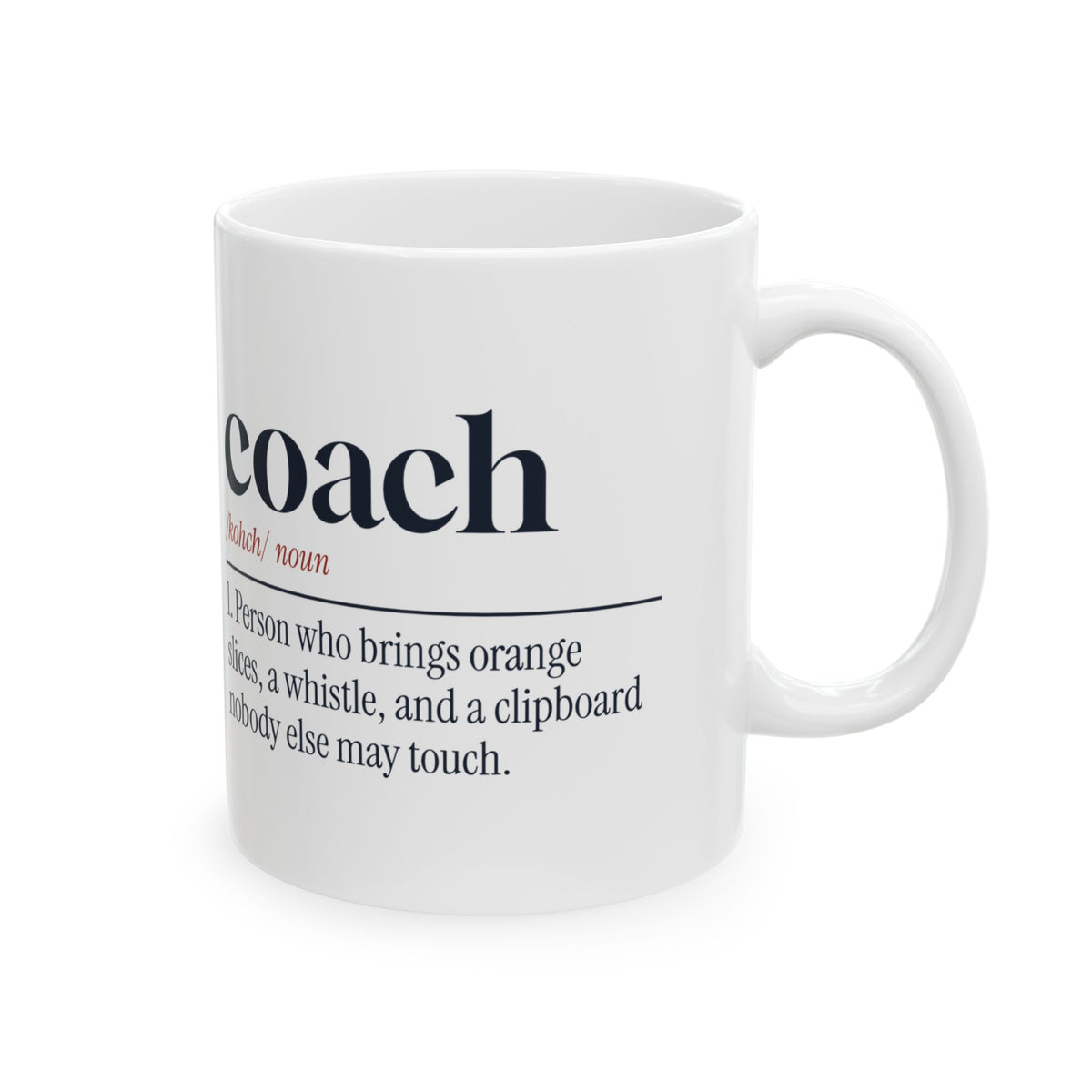 Funny Coach Coffee Mug Nobody Touches The Clipboard Definition