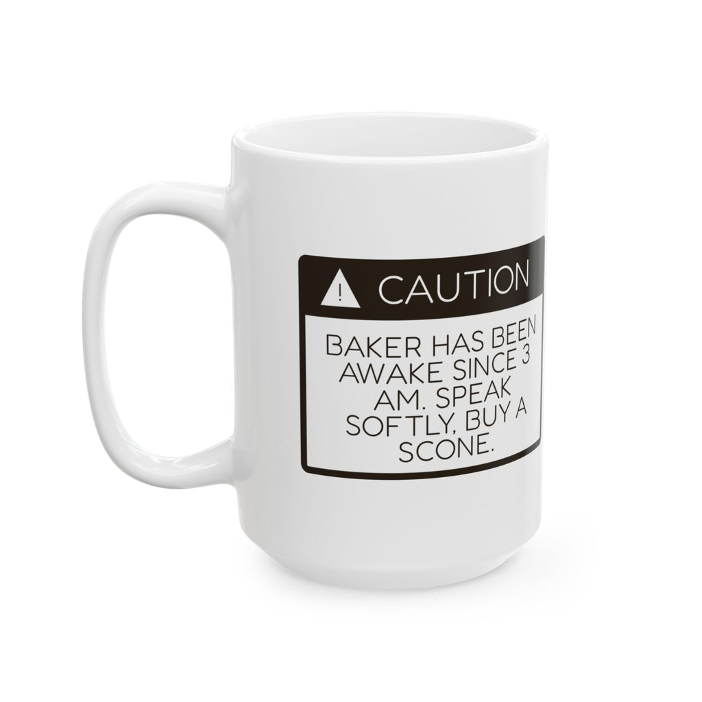 Funny Baker Coffee Mug Caution Speak Softly Buy A Scone