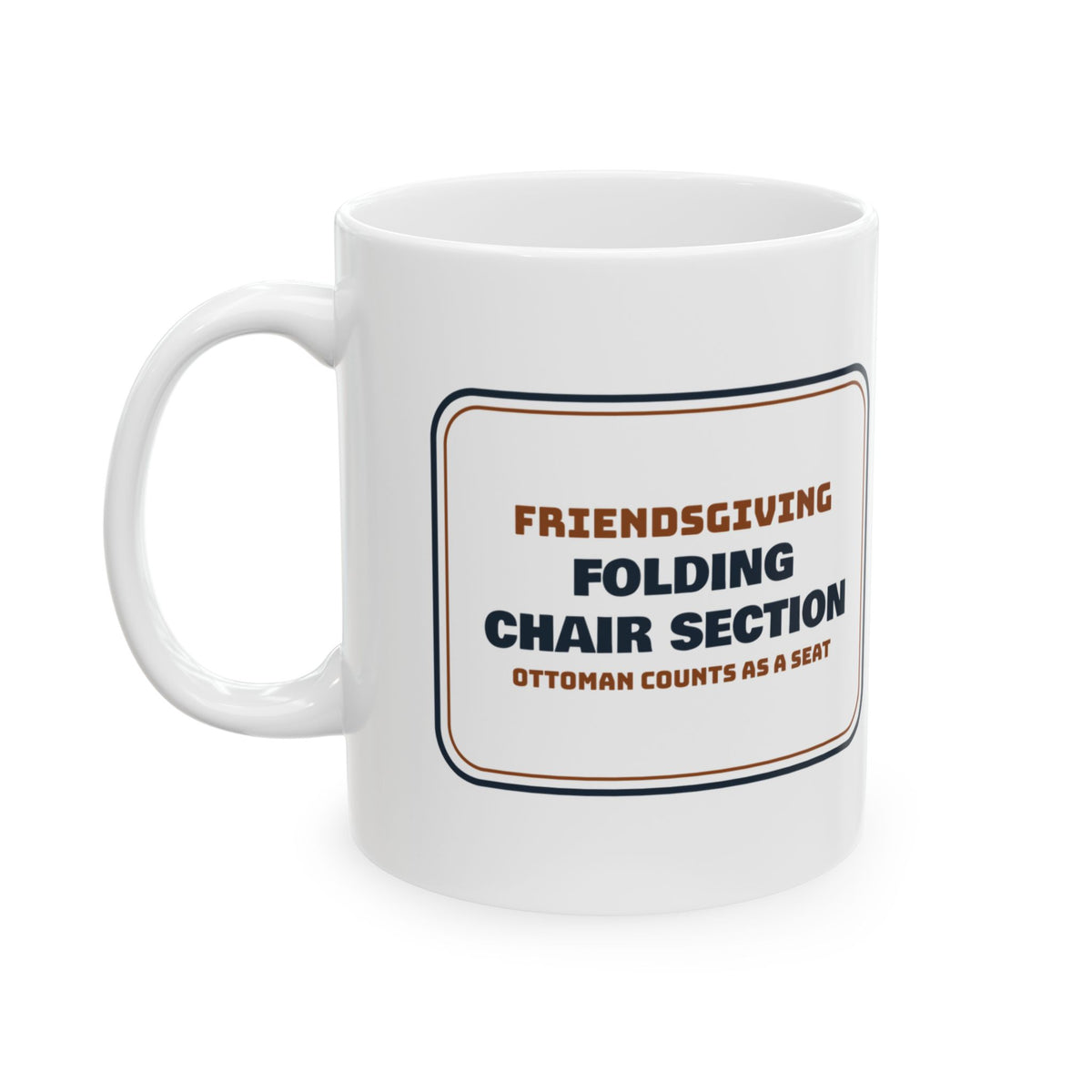 Funny Friendsgiving Coffee Mug Folding Chair Section Ottoman Counts