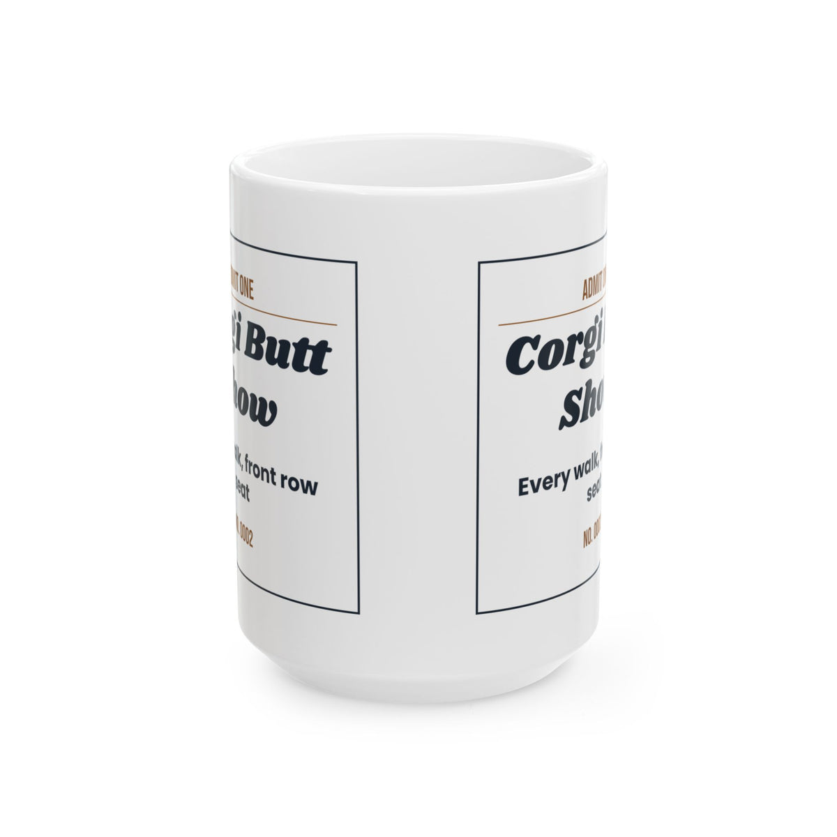 Funny Corgi Coffee Mug Admit One Corgi Butt Show Ticket