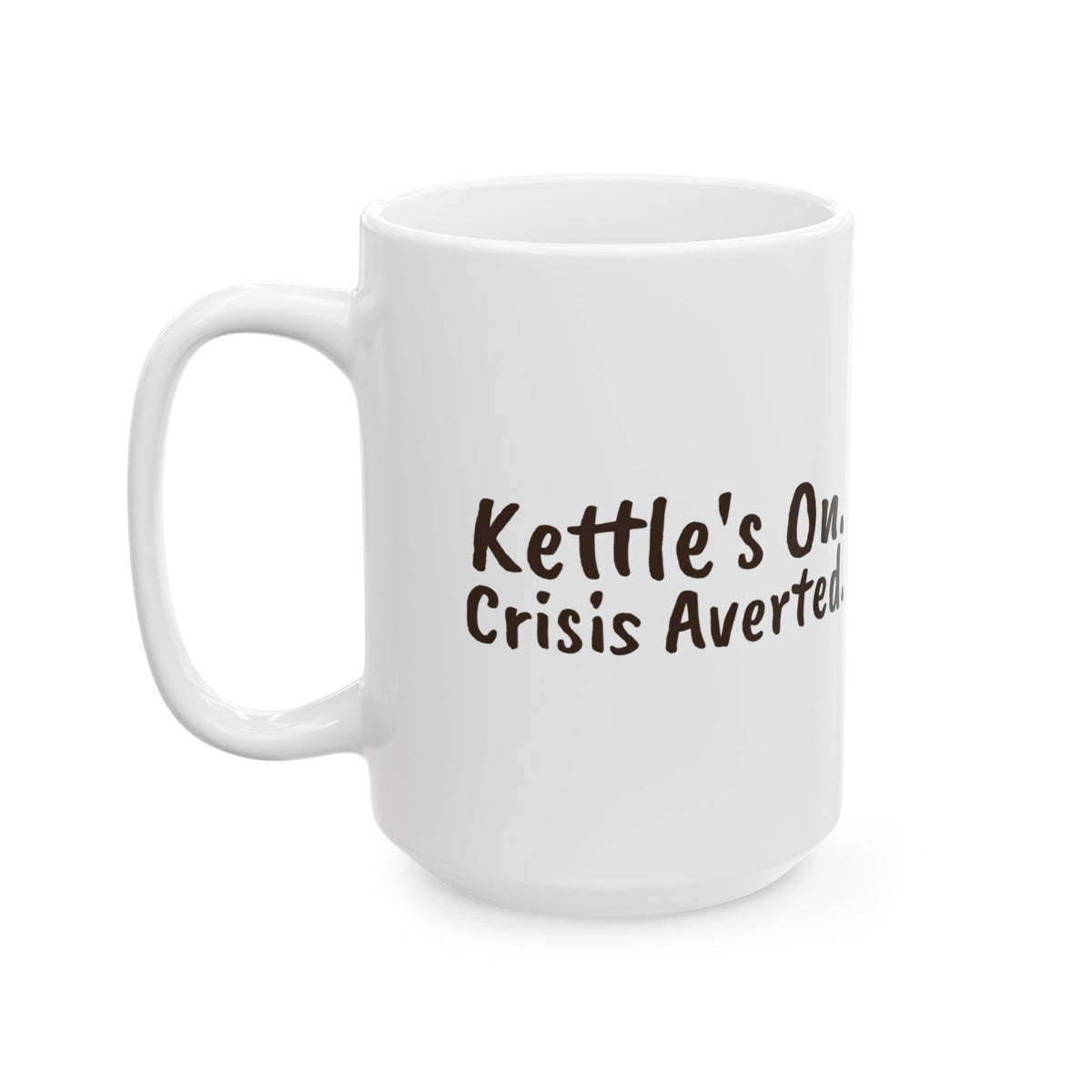 Funny Tea Mug Kettle's On Crisis Averted For Tea Lovers