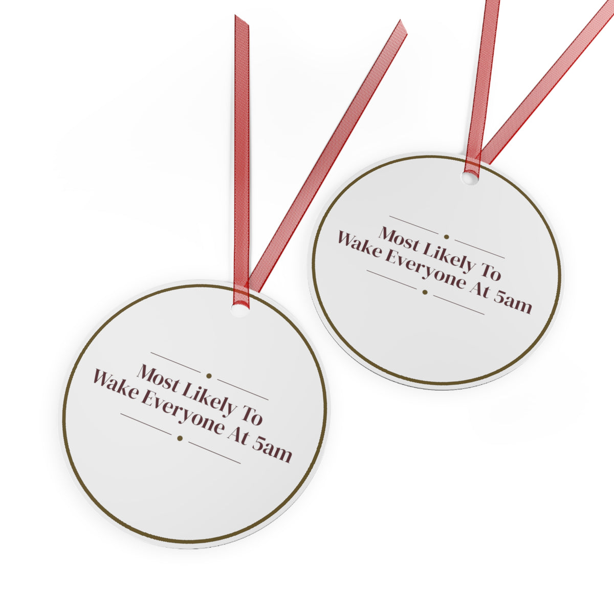 Funny Christmas Ornament Most Likely To Wake Everyone At 5am