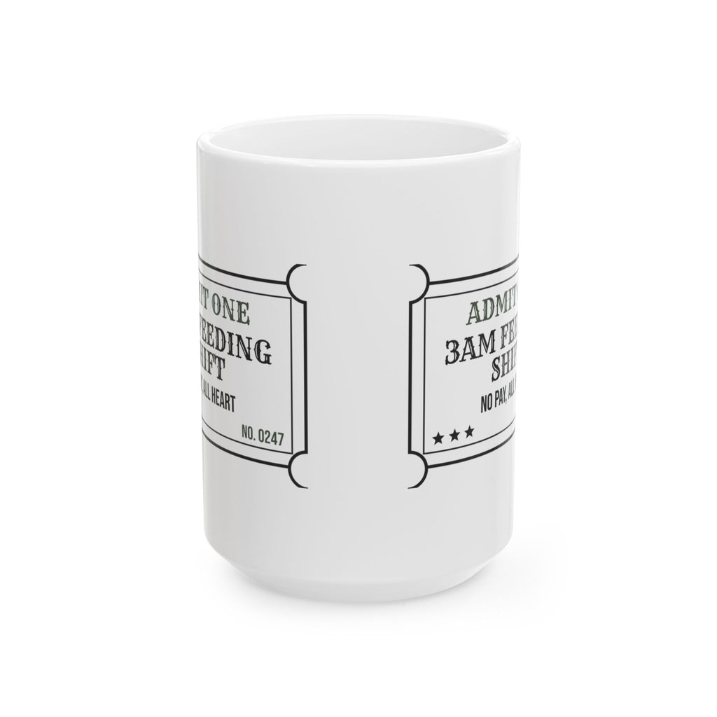 New Mom Coffee Mug 3AM Feeding Shift Ticket For New Moms