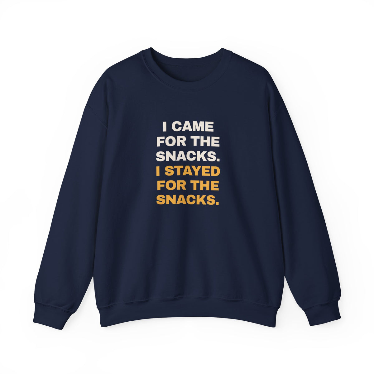 Funny Snack Lover Sweatshirt I Came For The Snacks