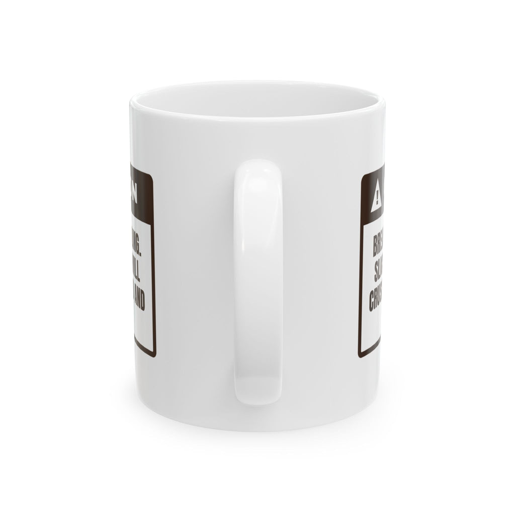 Funny Baker Coffee Mug Slice It Warm And Crush My Spirit