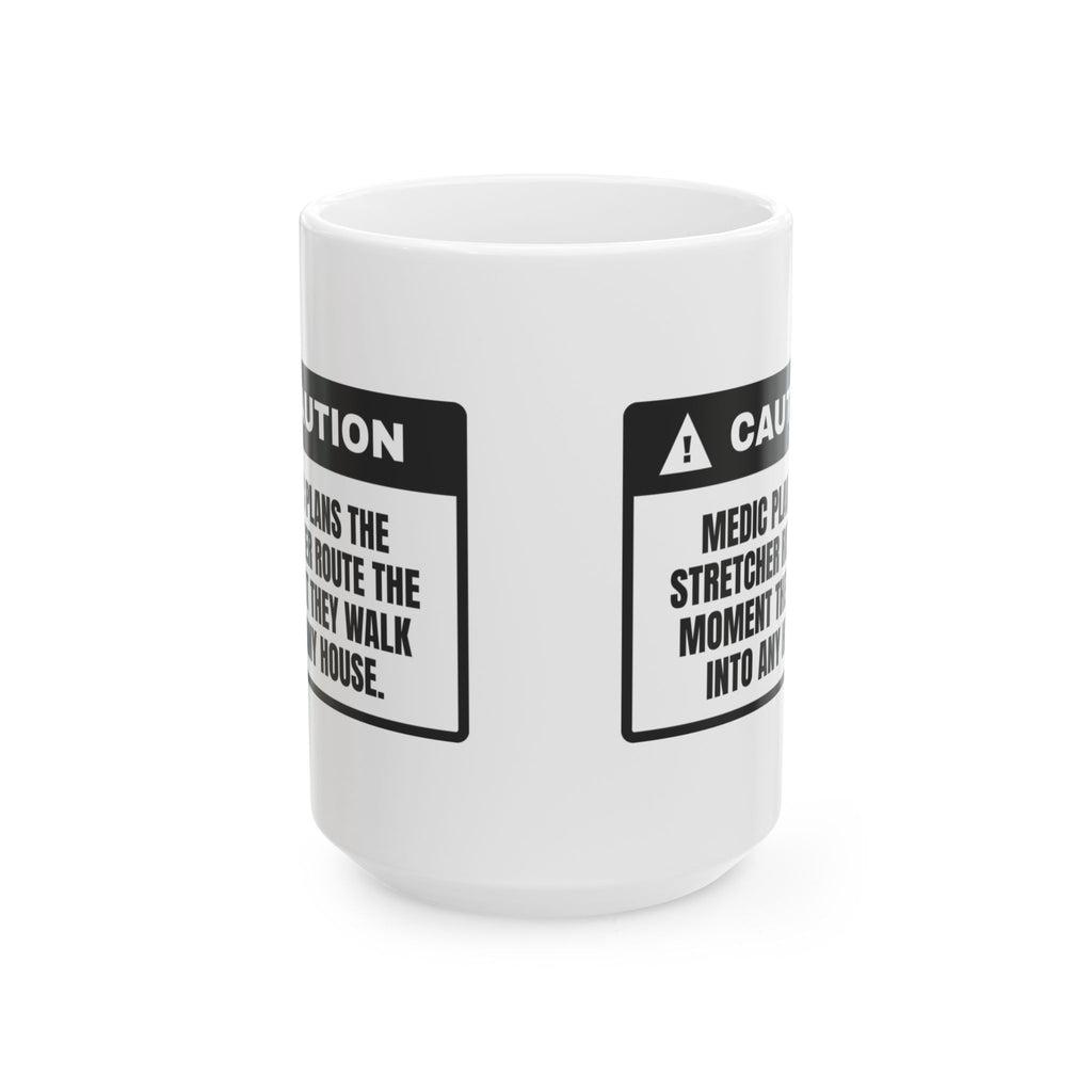 Funny Paramedic Coffee Mug Plans The Stretcher Route In Every House