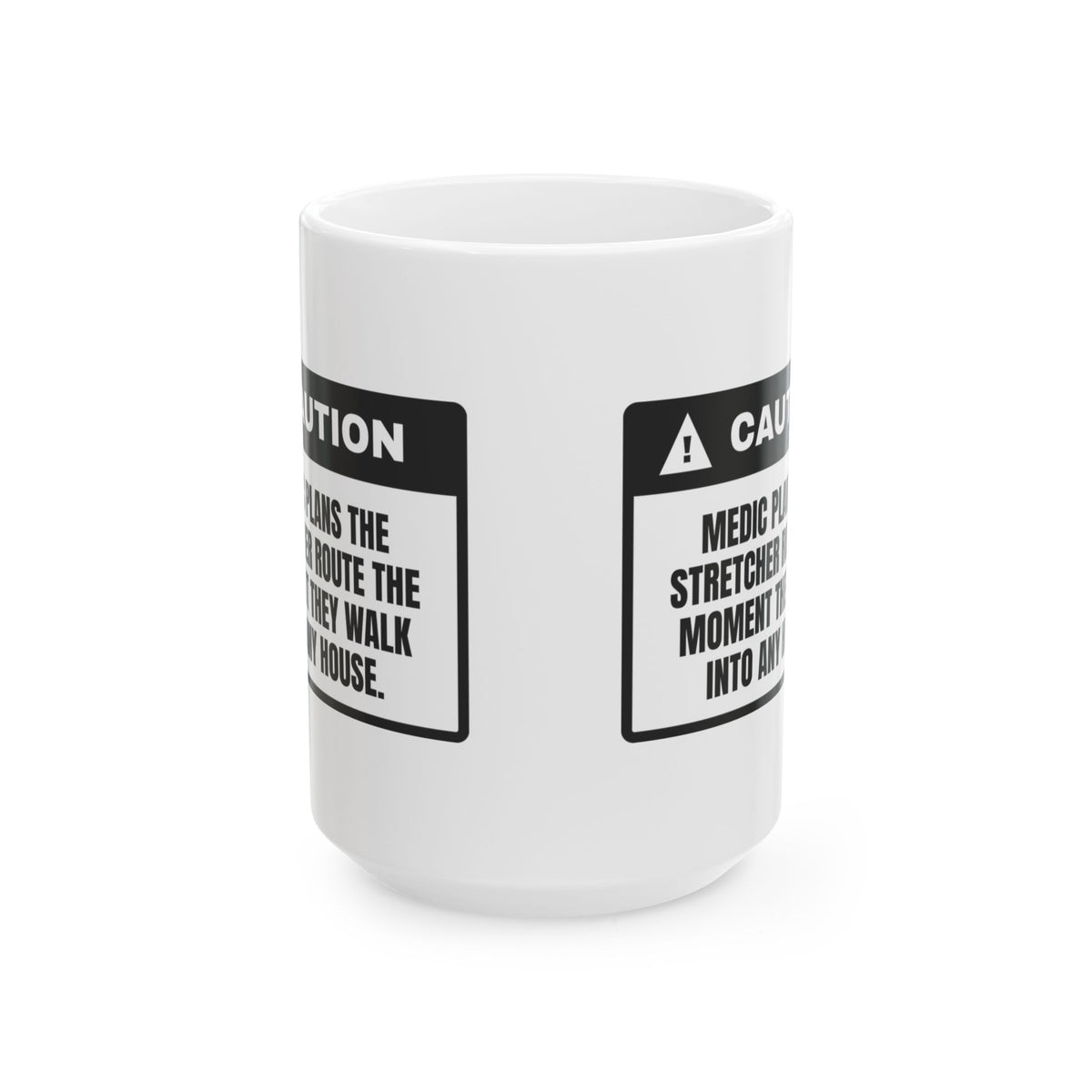 Funny Paramedic Coffee Mug Plans The Stretcher Route In Every House