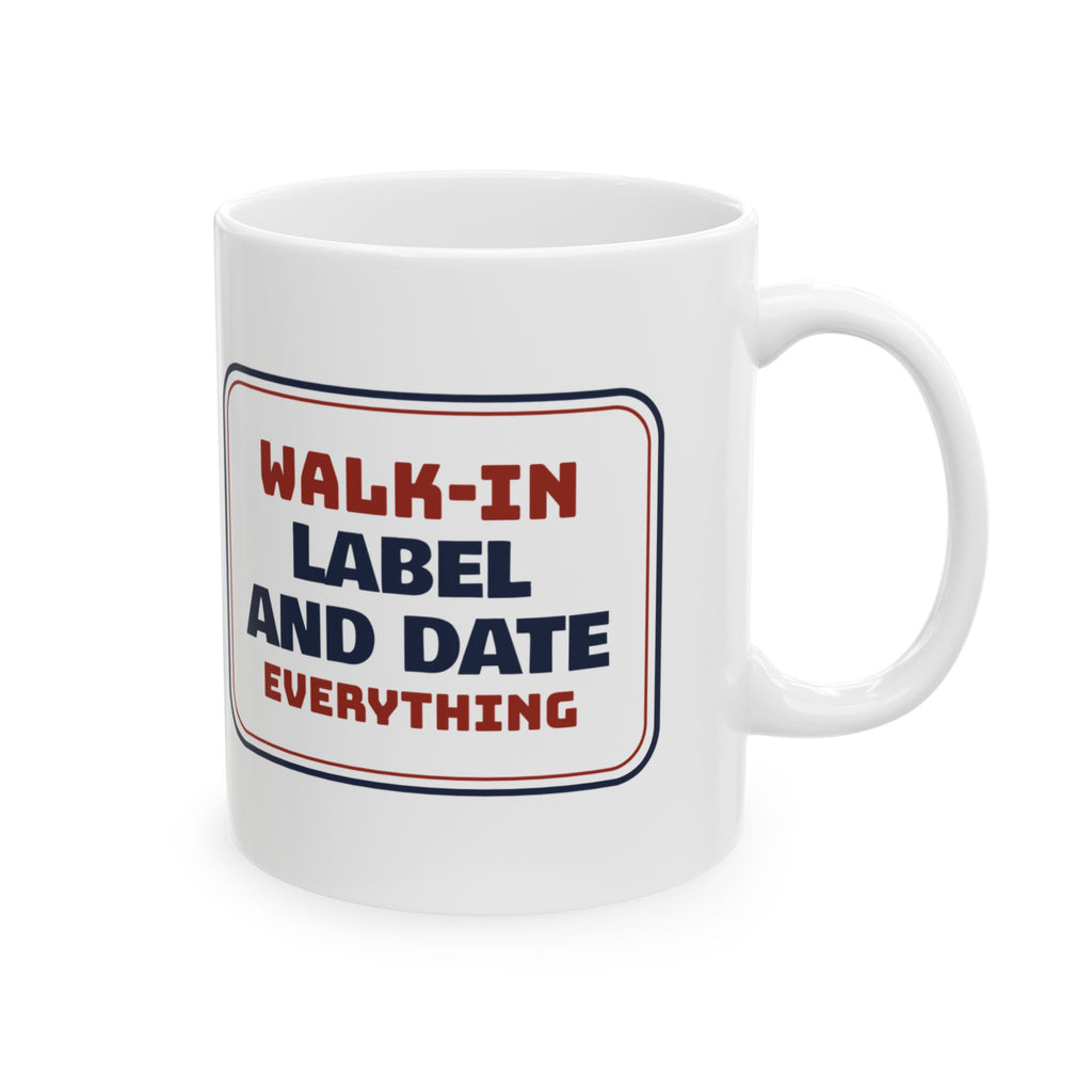 Funny Chef Coffee Mug Label And Date Everything Walk-In Sign