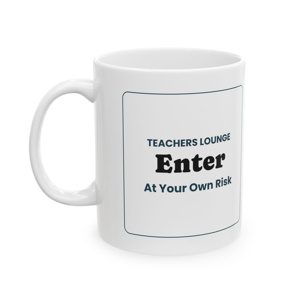 Funny Teacher Coffee Mug Teachers Lounge Sign For Teachers