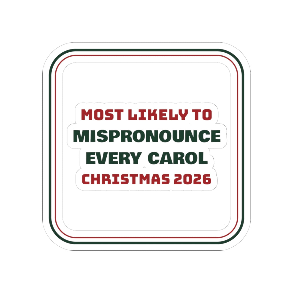Funny Family Christmas Sticker Most Likely To Mispronounce Every Carol