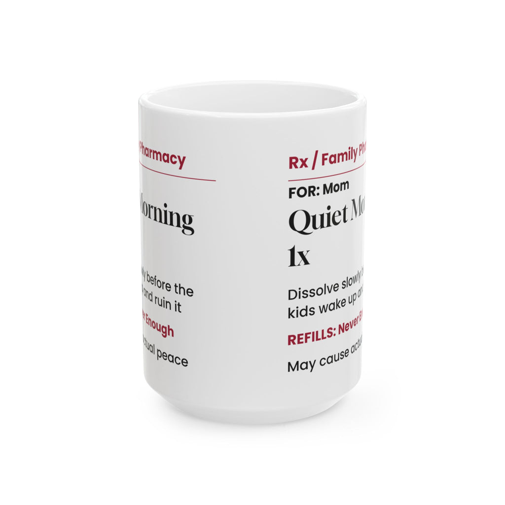 Funny Mom Prescription Coffee Mug Quiet Morning For Moms
