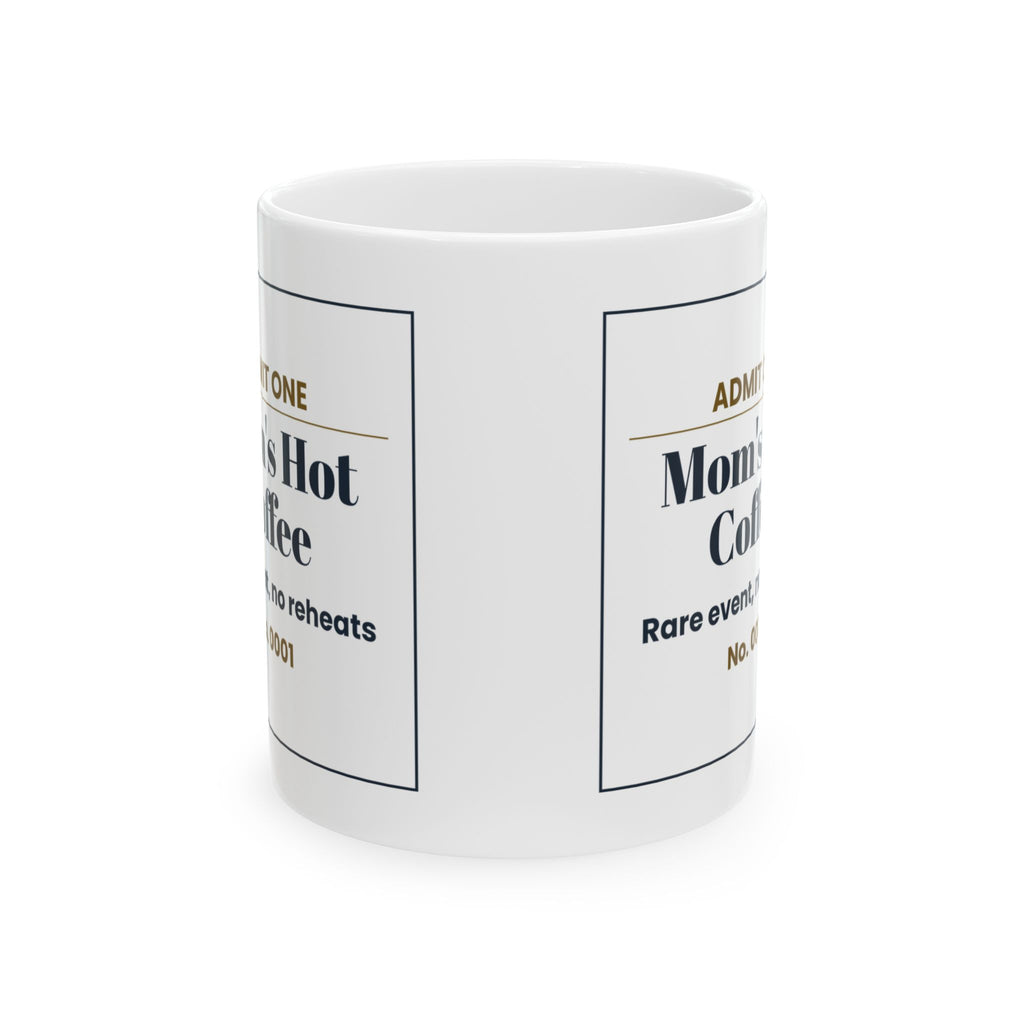 Funny Mom Coffee Mug Mom's Hot Coffee Ticket For Busy Moms