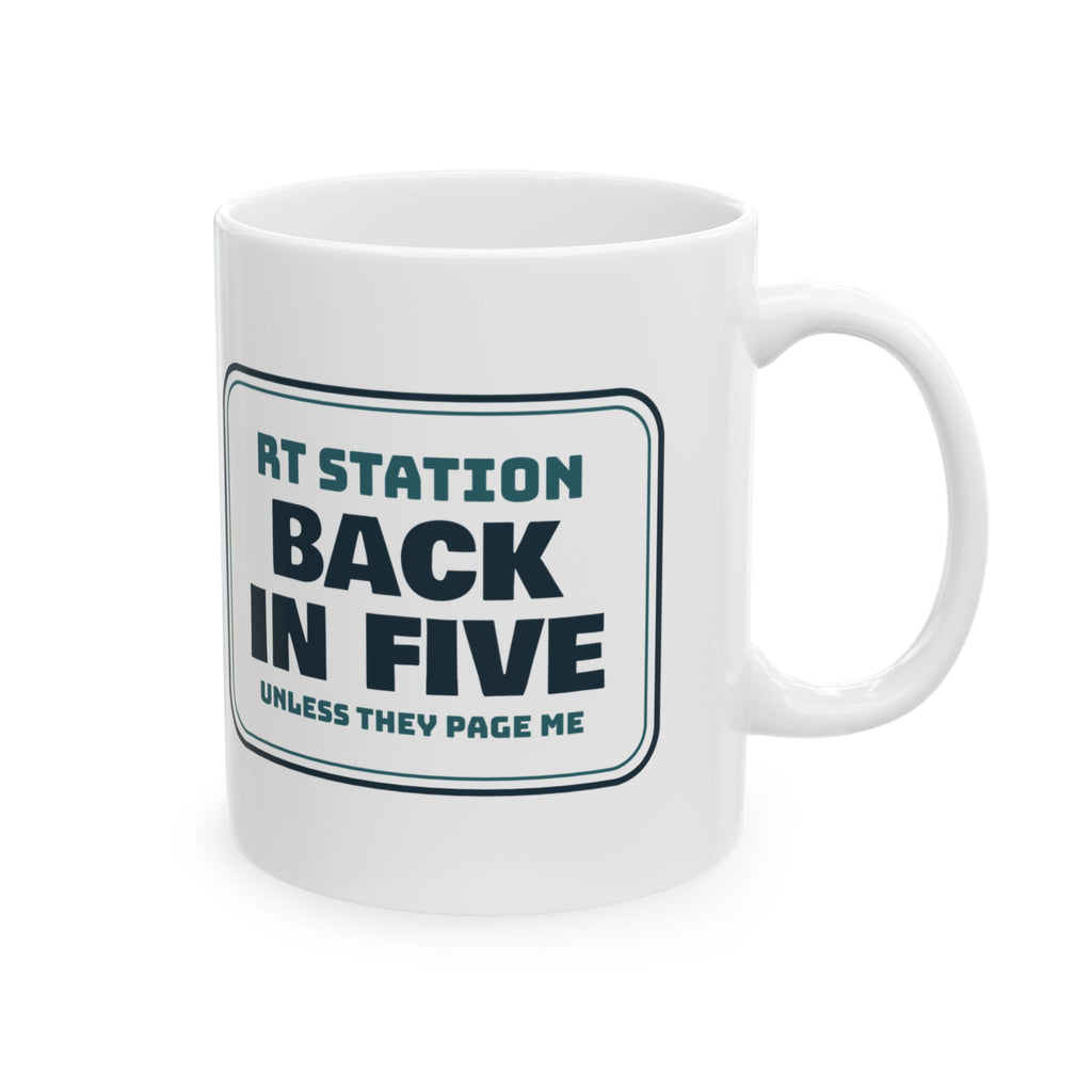 Respiratory Therapist Mug Back In Five Unless They Page Me Sign