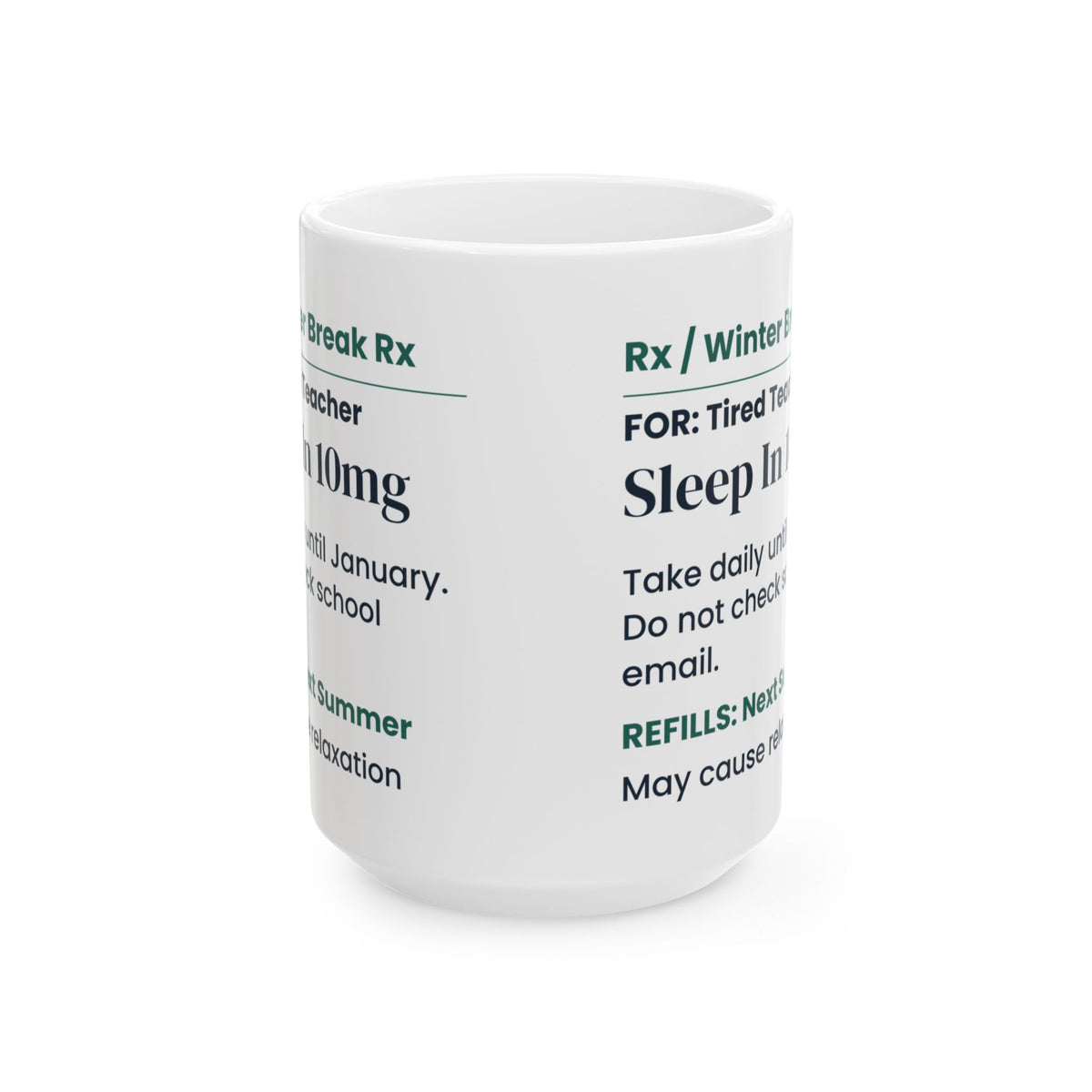 Funny Teacher Christmas Coffee Mug Sleep In 10mg Prescription Label