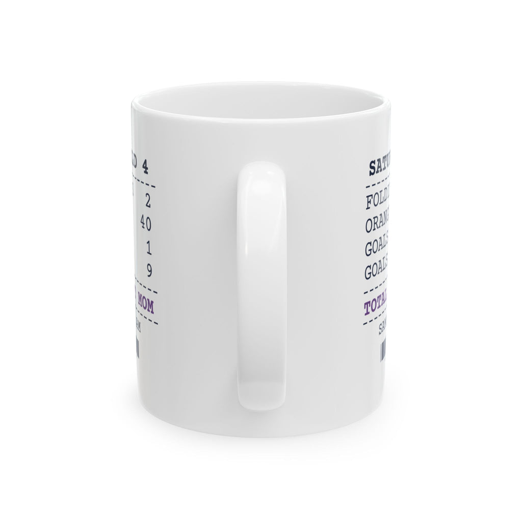 Funny Soccer Mom Coffee Mug Saturday Field 4 Receipt