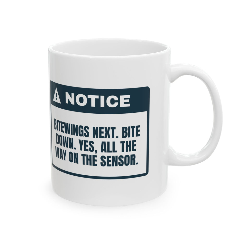 Funny Dental Hygienist Coffee Mug Bite Down On The Sensor Notice