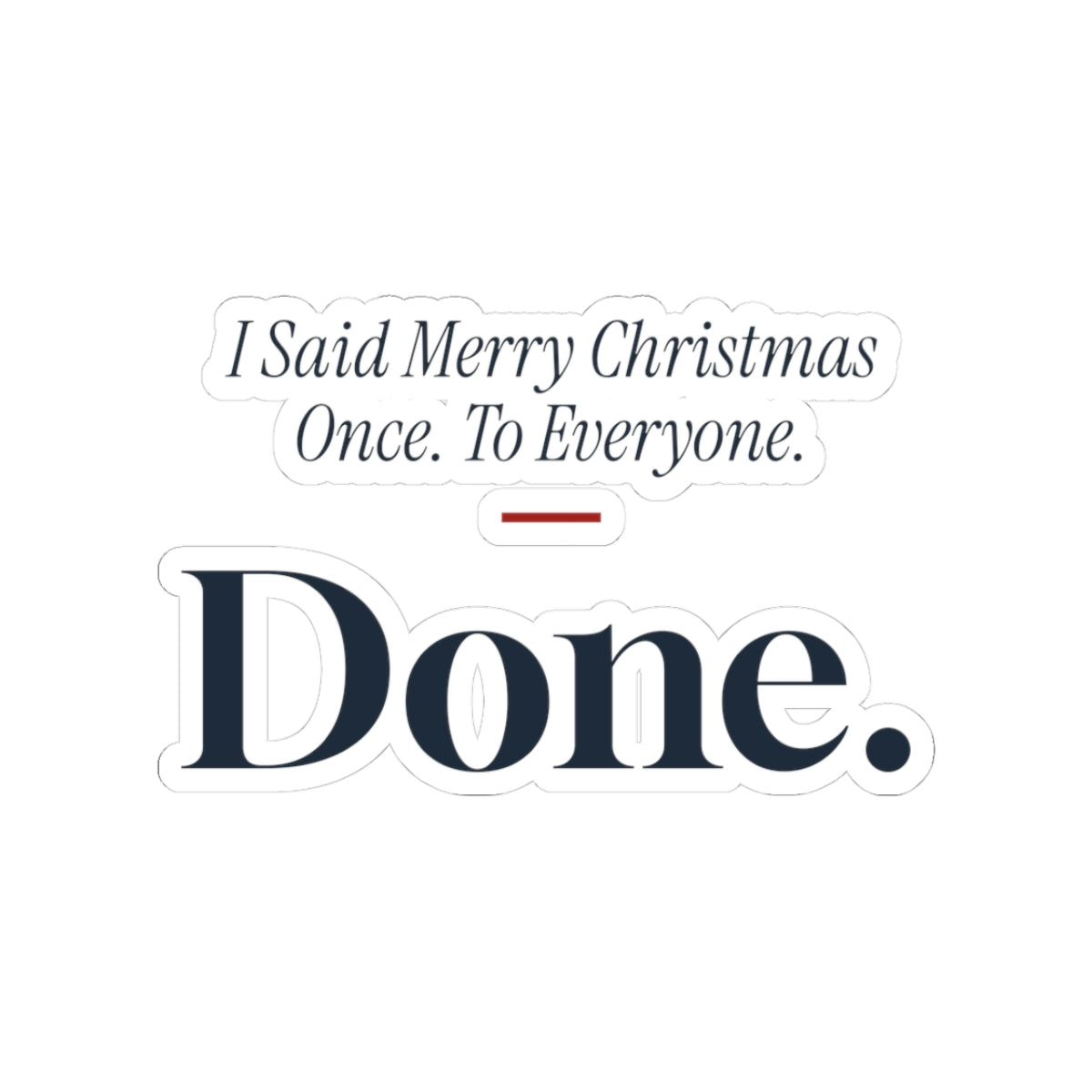 Funny Introvert Christmas Sticker I Said Merry Christmas Once