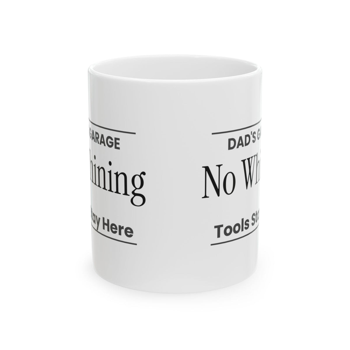 Funny Dad Coffee Mug Dads Garage No Whining Sign For Dads