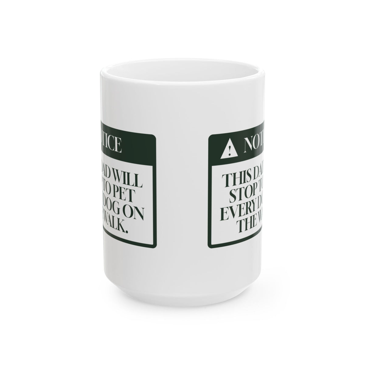 Funny Dog Dad Father's Day Coffee Mug Stops For Every Dog Notice