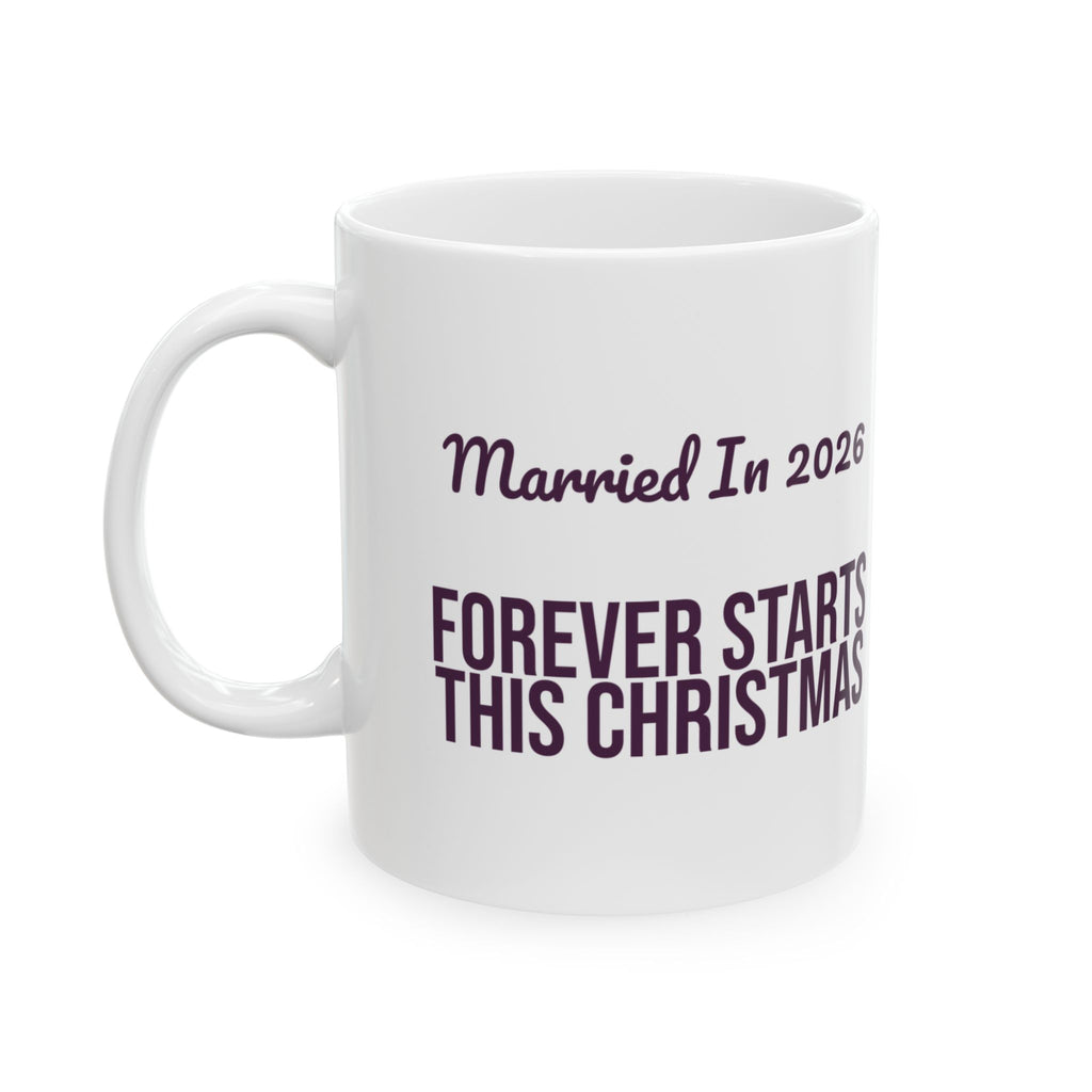 Married In 2026 Forever Starts This Christmas Coffee Mug For Couples