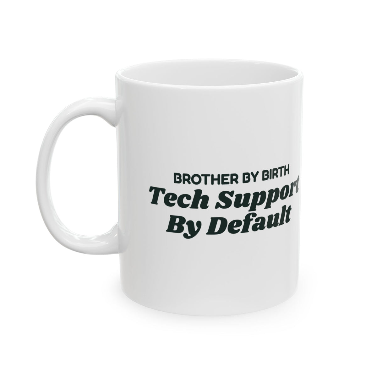 Funny Brother Coffee Mug Brother By Birth Tech Support By Default