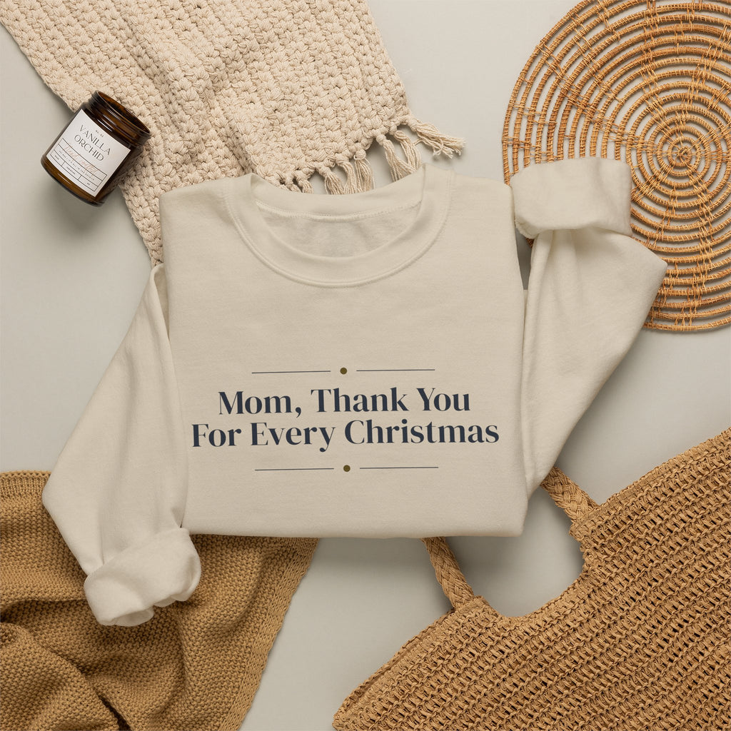 Christmas Sweatshirt Mom Thank You For Every Christmas