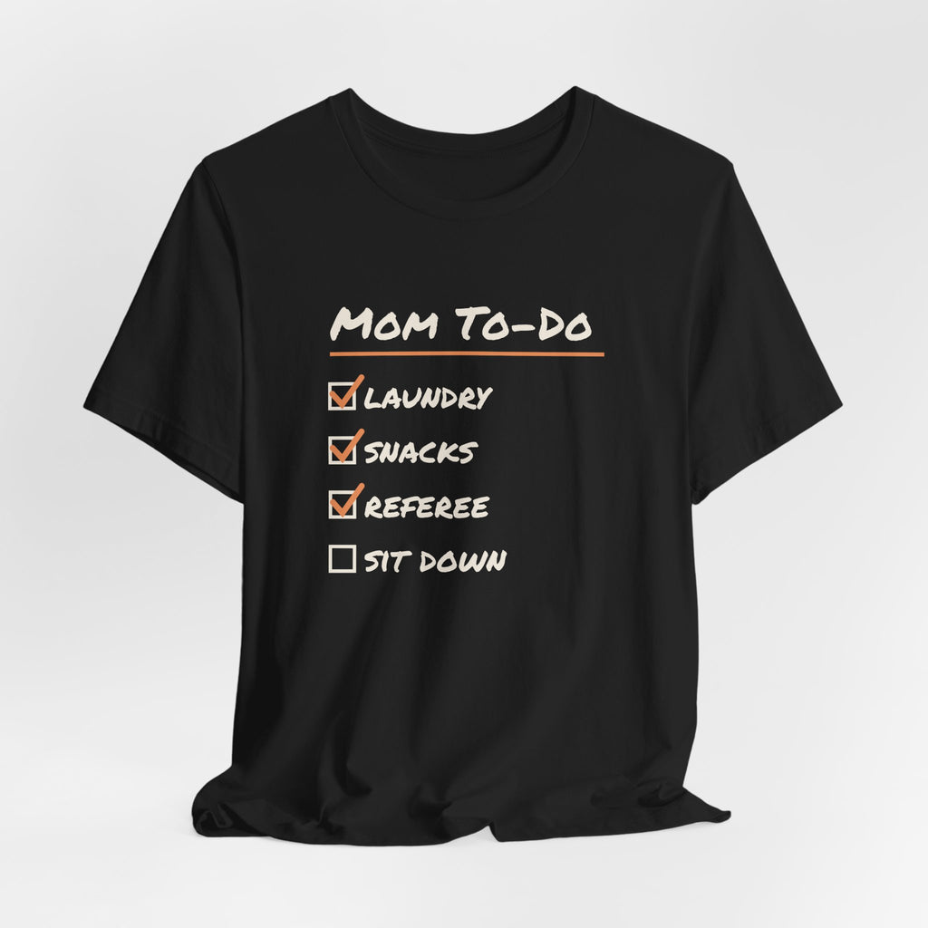 Funny Mom Shirt Mom To Do List Referee