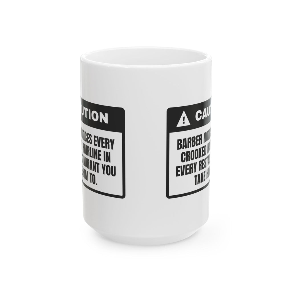 Funny Barber Coffee Mug Notices Every Hairline At Every Restaurant
