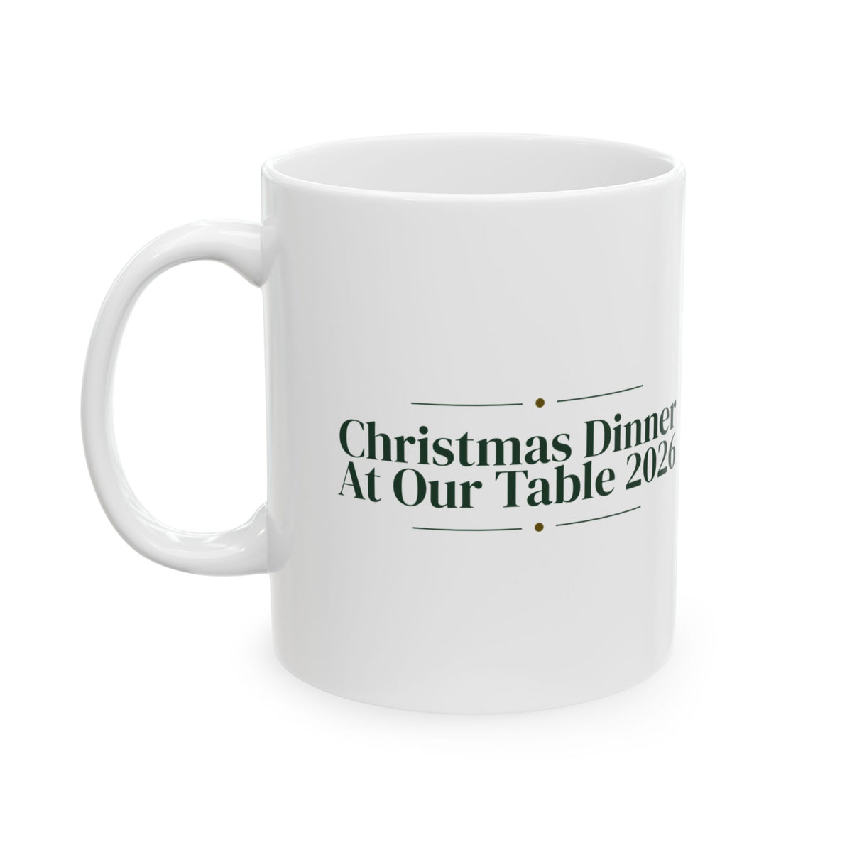 Christmas Coffee Mug Christmas Dinner At Our Table 2026 For The Host