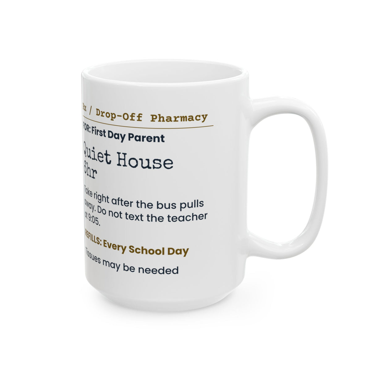 Funny Back To School Coffee Mug Quiet House 6hr Prescription Parents