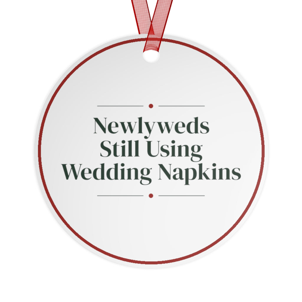 Funny Christmas Ornament Newlyweds Still Using Wedding Napkins