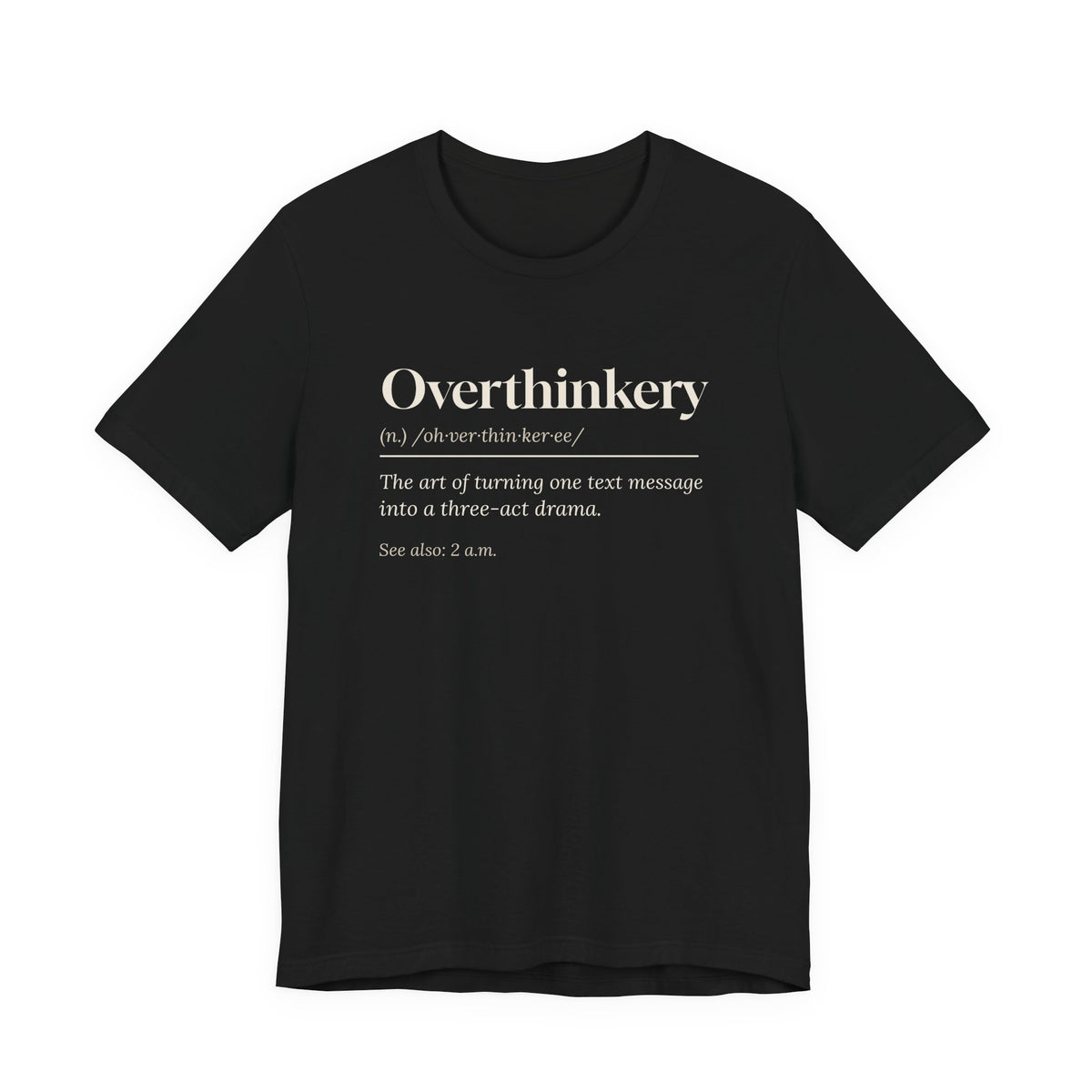 Funny Overthinker Shirt Overthinkery Definition