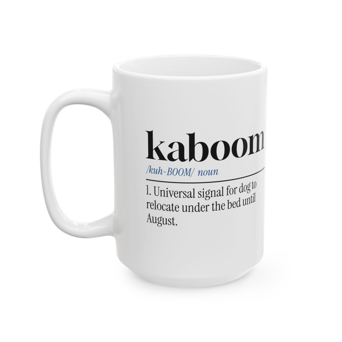 Funny Fireworks Dog Coffee Mug Kaboom Hides Under Bed For Dog Lovers