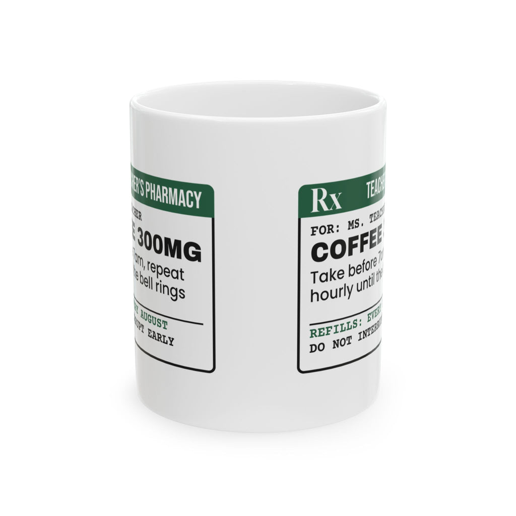 Teacher Coffee Mug Coffee 300mg Repeat Until Bell