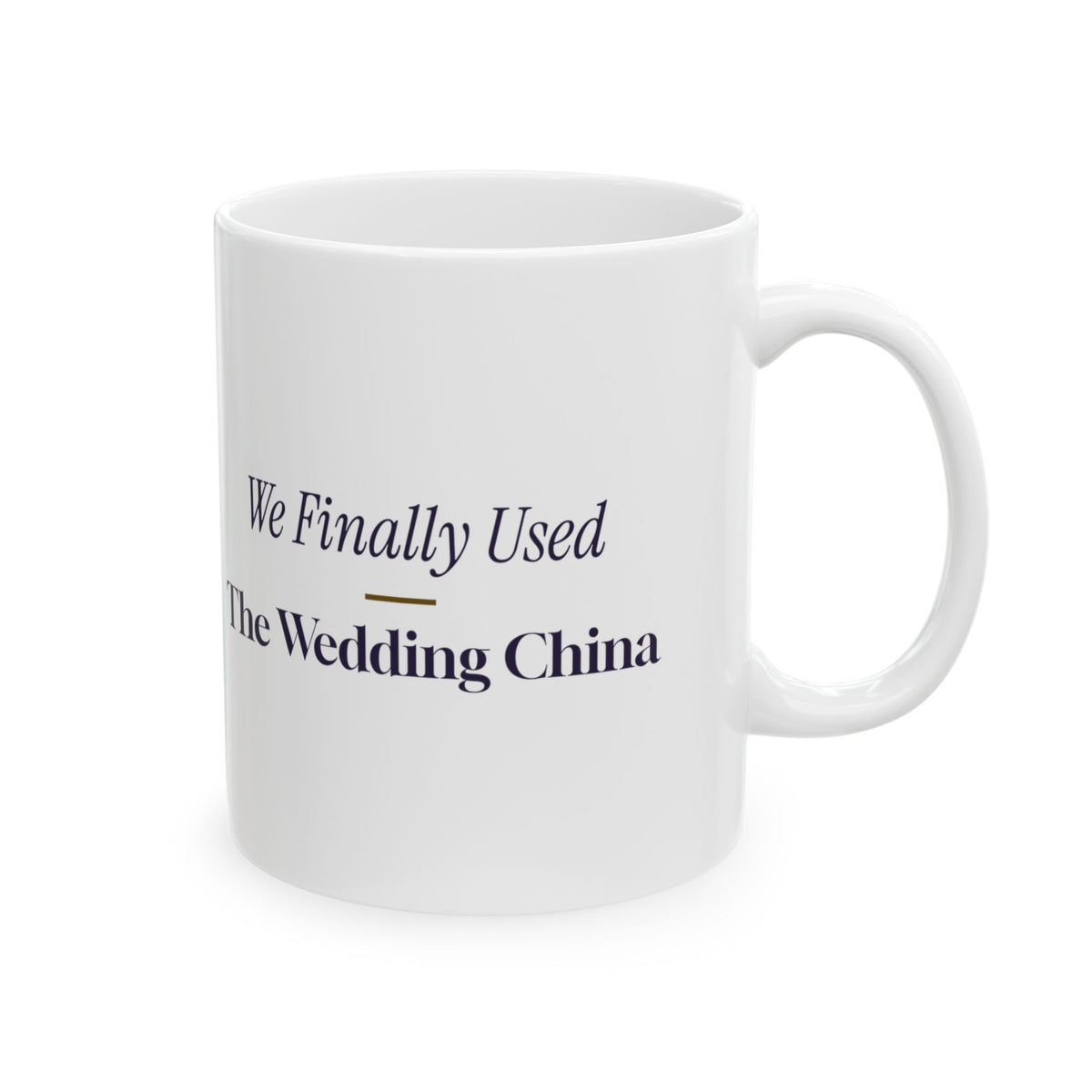 Newlywed Christmas Coffee Mug We Finally Used The Wedding China