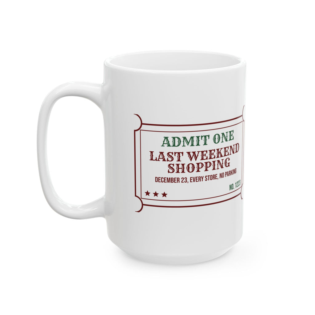 Funny Christmas Shopping Coffee Mug Last Weekend Shopping Ticket