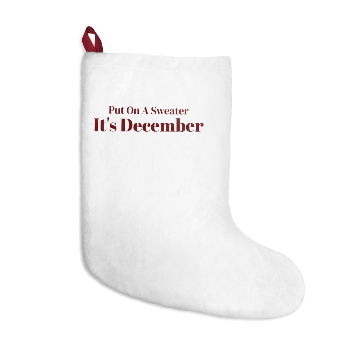 Funny Christmas Stocking Put On A Sweater It's December For Dad