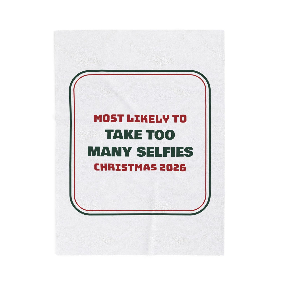 Funny Family Christmas Throw Blanket Most Likely To Take Too Many Selfies