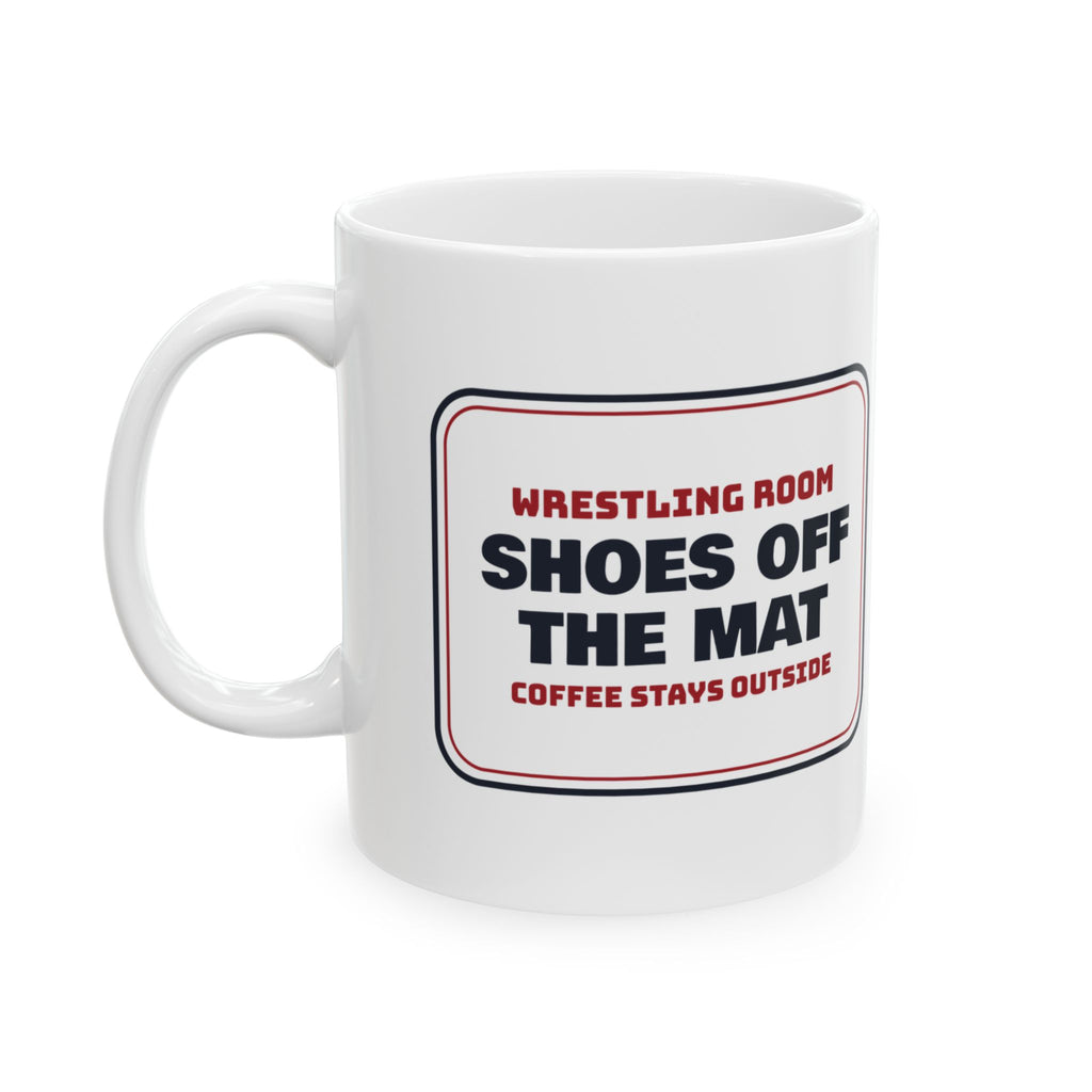 Funny Wrestling Coffee Mug Shoes Off The Mat Room Sign