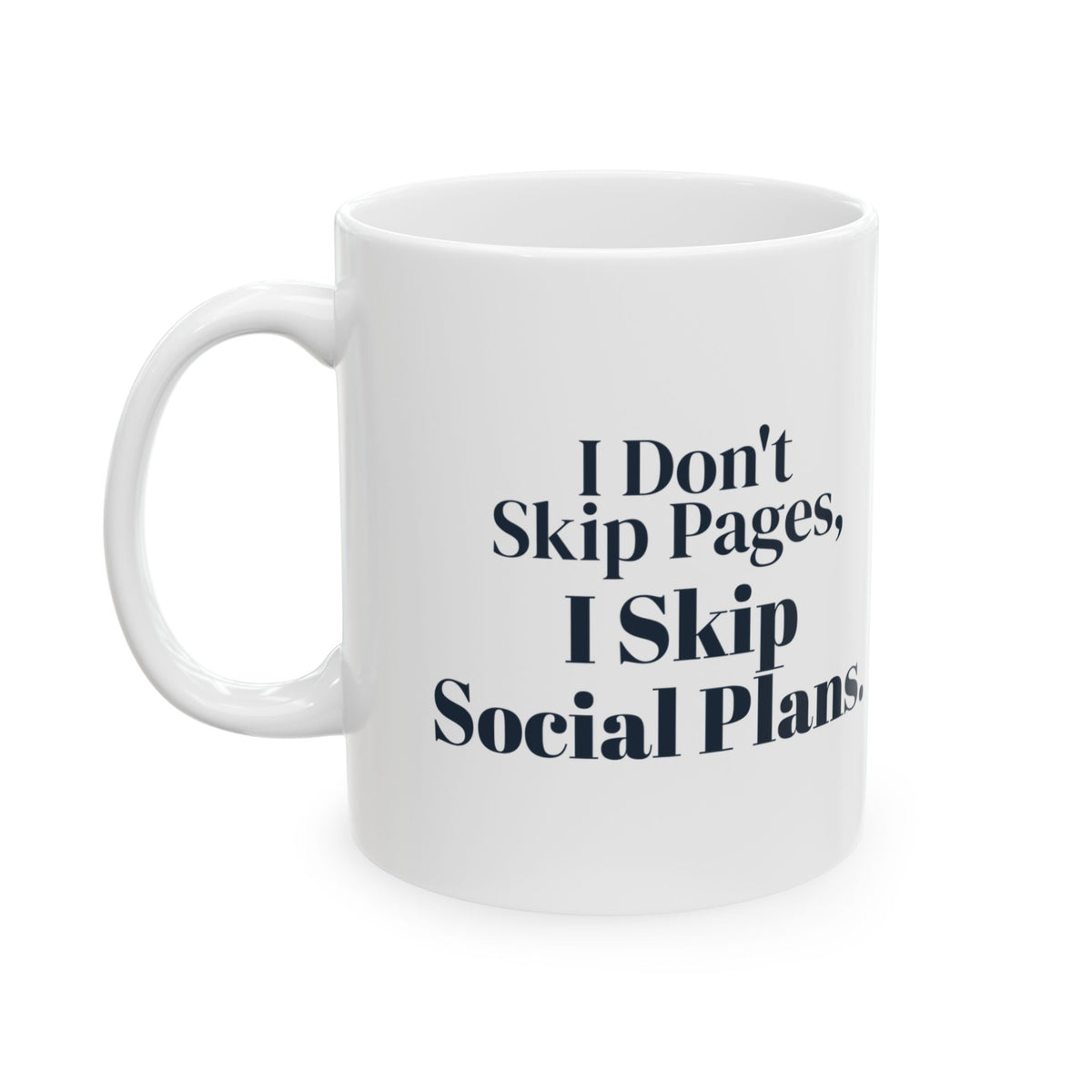 Funny Book Mug I Don't Skip Pages I Skip Social Plans