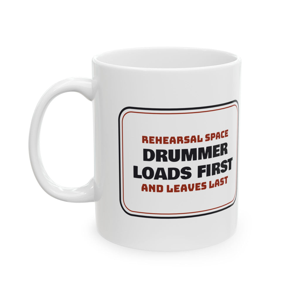 Funny Drums Coffee Mug First To Load In Last To Leave Sign
