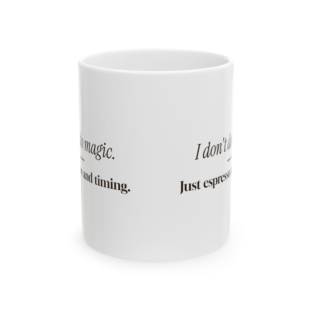 Barista Coffee Mug I Don't Do Magic Just Espresso